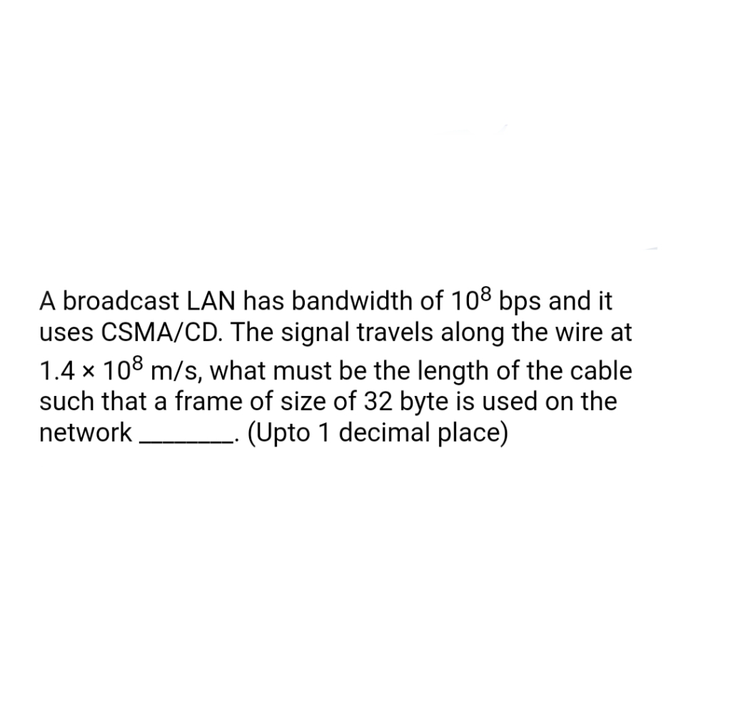 solved-a-broadcast-lan-has-bandwidth-of-108-bps-and-it-uses-chegg