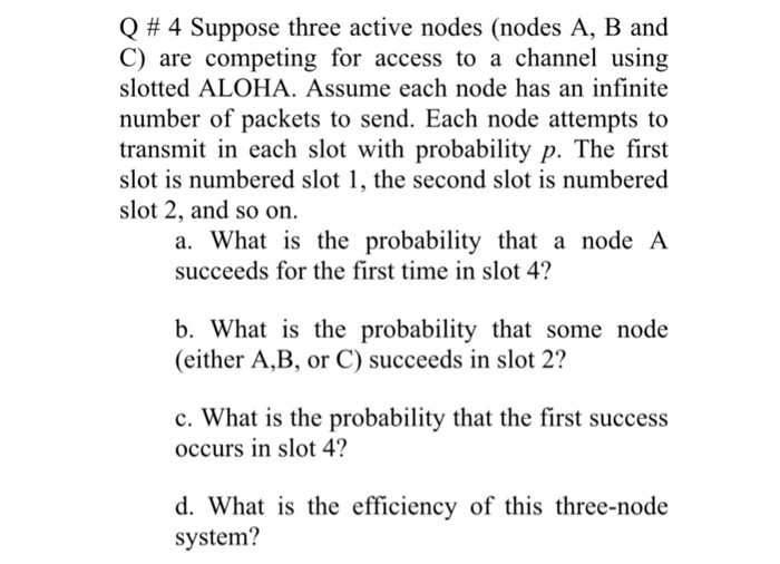 Solved Q # 4 Suppose three active nodes (nodes A, B and C) | Chegg.com
