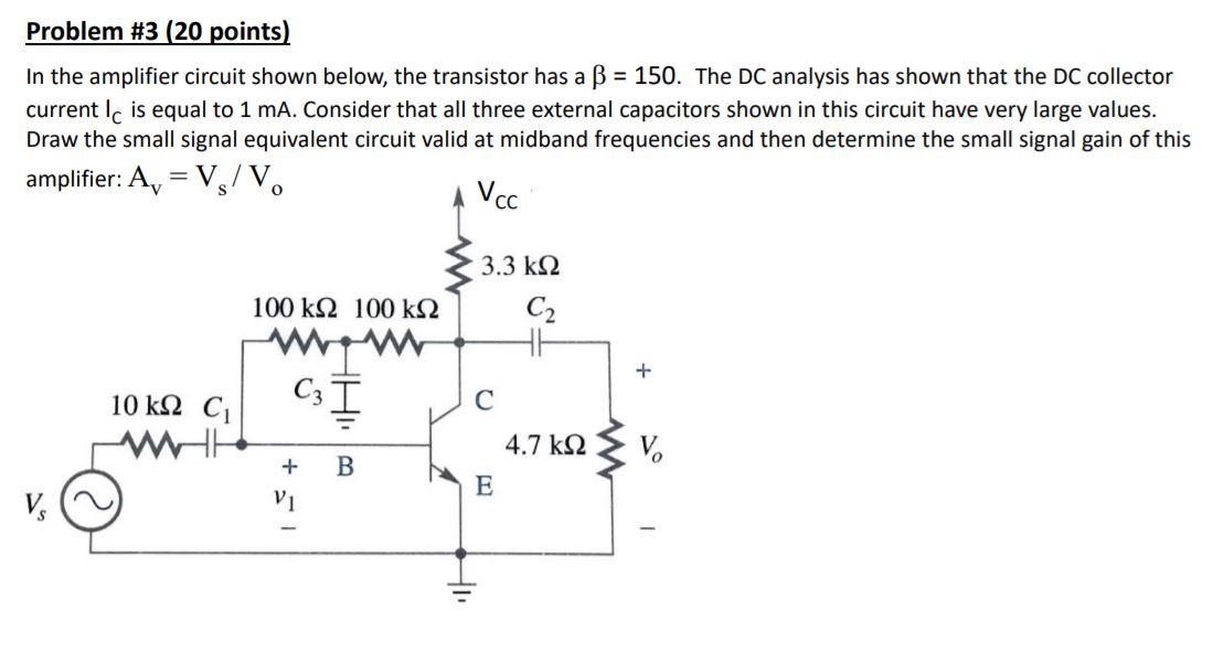 Solved Problem #3 (20 points) In the amplifier circuit shown | Chegg.com