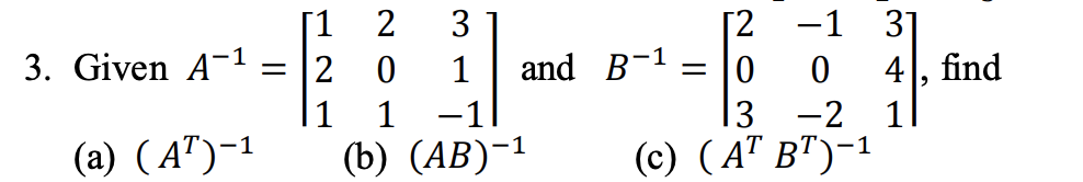 Solved [1 2 3 12 -1 31 3. Given A-1 = 120 1 and B-1 = 0 0 | Chegg.com