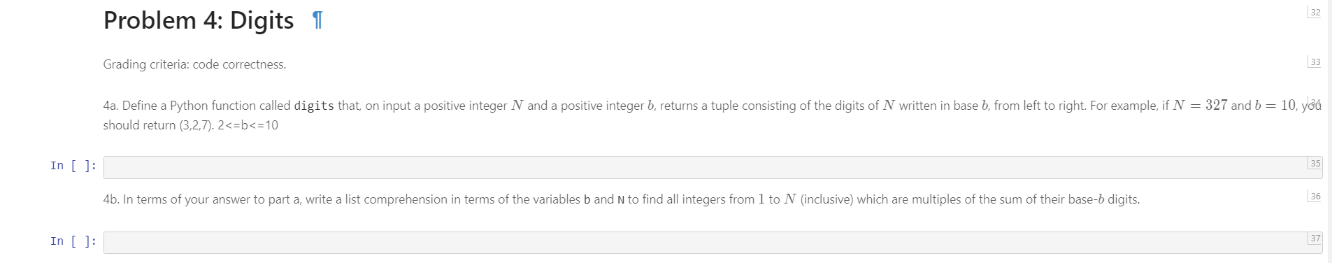 Problem 4: Digits 1 Grading criteria: code correctness. = 327 and b = 10, yoo 4a. Define a Python function called digits that