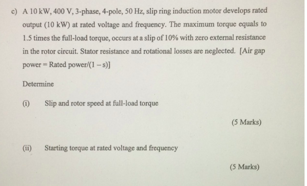 Solved c) A 10 kW, 400 V, 3-phase, 4-pole, 50 Hz, slip ring | Chegg.com