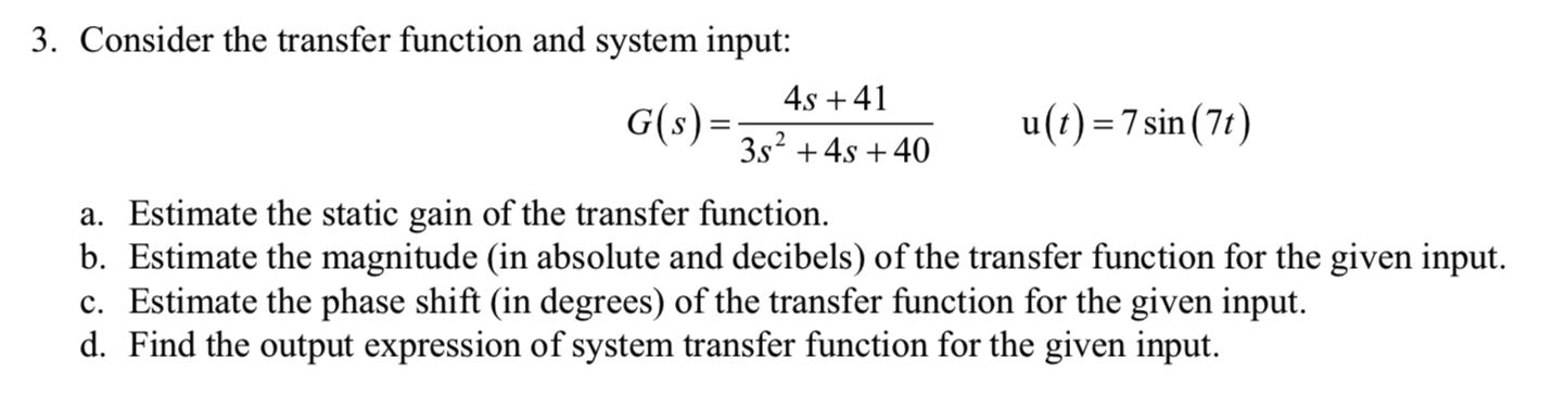 Solved 3. Consider the transfer function and system input: | Chegg.com