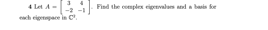 Solved Find the complex eigenvalues and a basis for 3 4 4 | Chegg.com