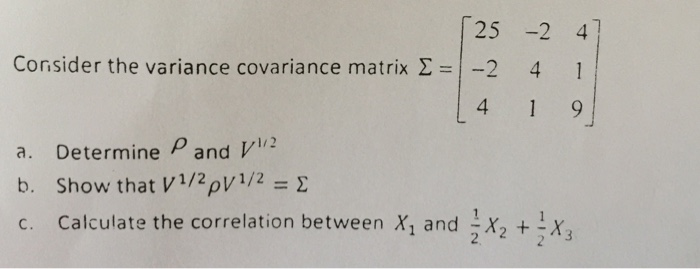 Solved 25 -2 4 Consider The Variance Covariance Matrix Σ A. | Chegg.com