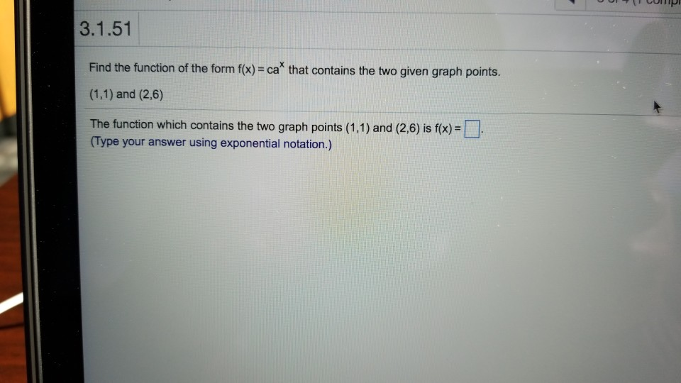 Solved 3 1 51 Find The Function Of The Form F X Cax That