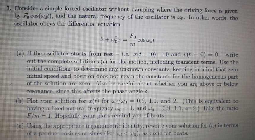 Solved 1. Consider a simple forced oscillator without | Chegg.com