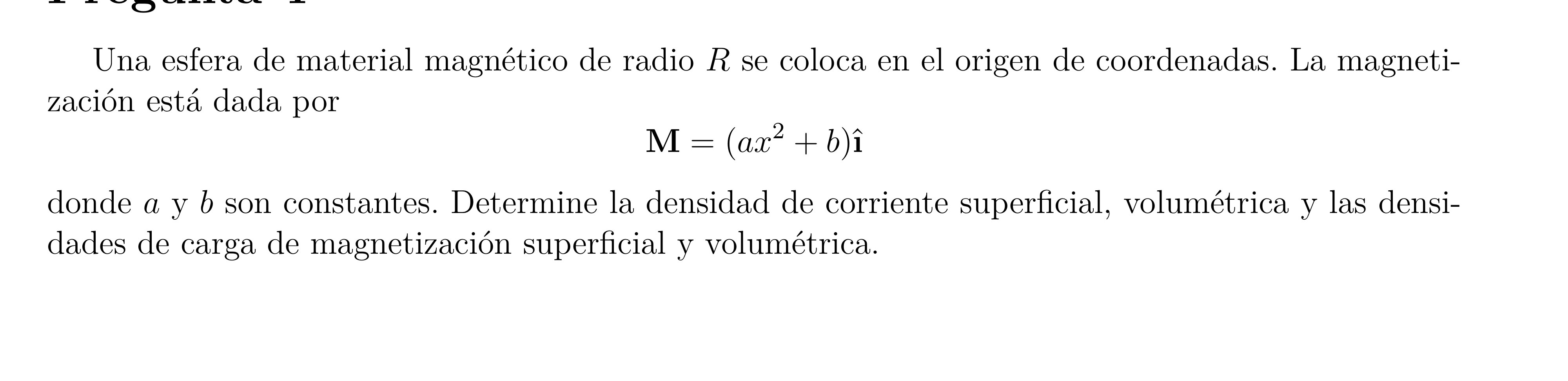 Una esfera de material magnético de radio \( R \) se coloca en el origen de coordenadas. La magnetización está dada por \[ \m