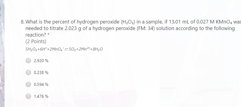 Solved 8. What is the percent of hydrogen peroxide (H2O2) in | Chegg.com
