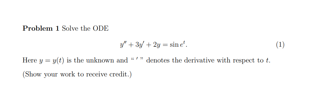 Solved Problem 1 Solve the ODE y′′+3y′+2y=sinet. Here | Chegg.com