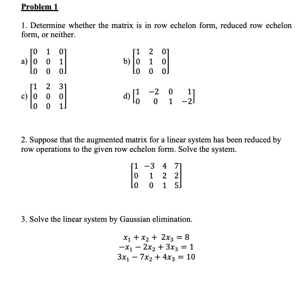 Solved Problem 1 1. Determine whether the matrix is in row Chegg