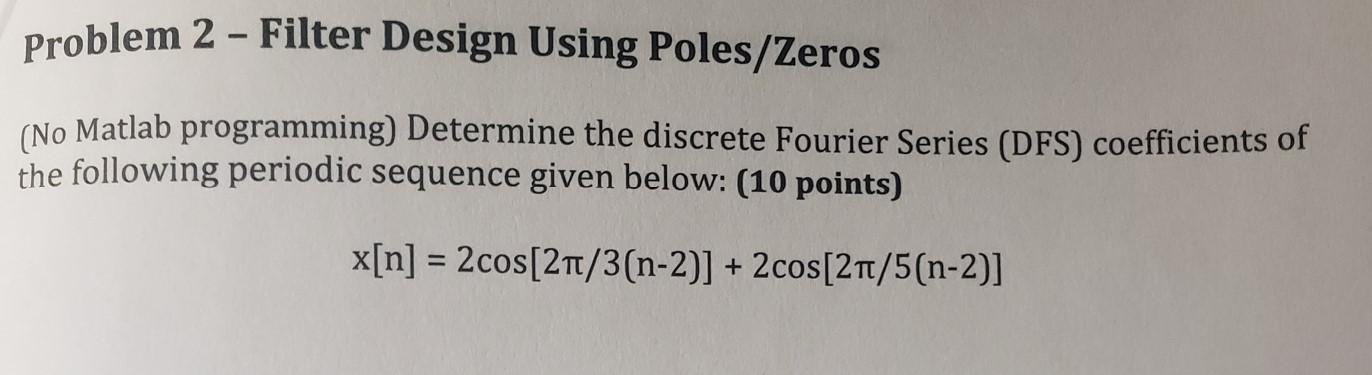 Solved (No Matlab programming) Determine the discrete | Chegg.com
