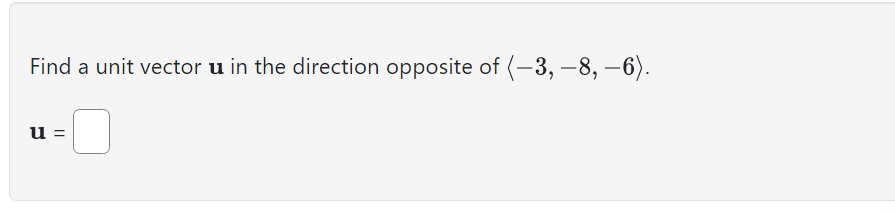 Solved Find a unit vector u in the direction opposite of | Chegg.com