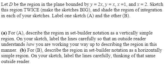 Solved Let D be the region in the plane bounded by y = 2x, | Chegg.com