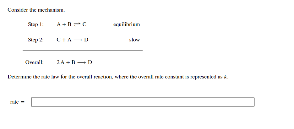 Solved Consider the mechanism Step A+C equilibrium Step 2: | Chegg.com