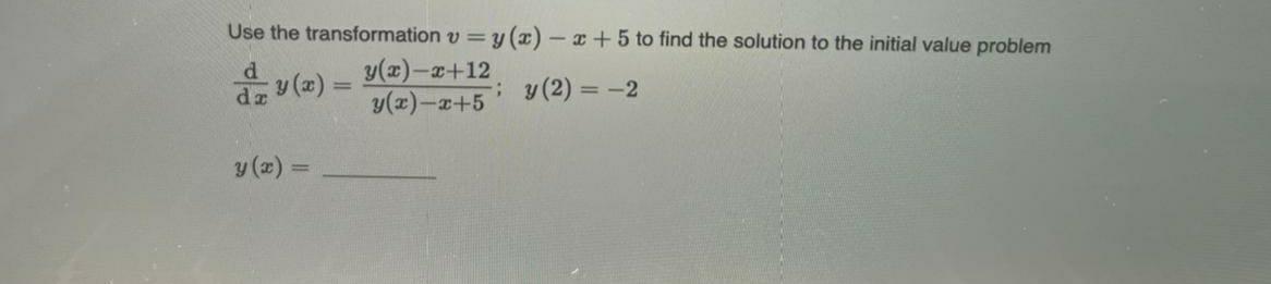 Solved Use the transformation v=y(x)−x+5 to find the | Chegg.com