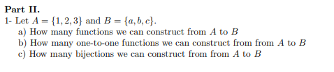 Solved Part II. 1- Let A = {1,2,3} And B = {a,b,c}. A) How | Chegg.com