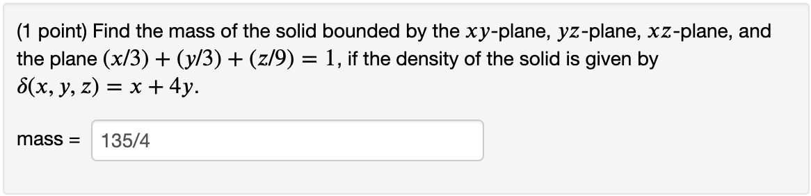 Solved (1 Point) Find The Mass Of The Solid Bounded By The | Chegg.com