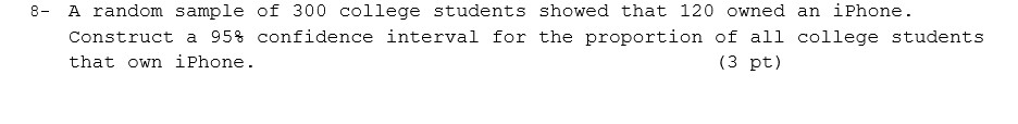Solved 8- A random sample of 300 college students showed | Chegg.com
