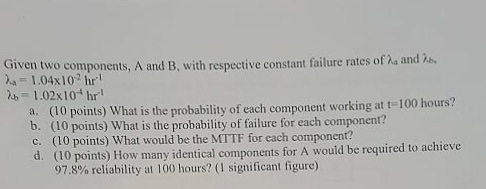 Solved Given Two Components, A And B, With Respective | Chegg.com