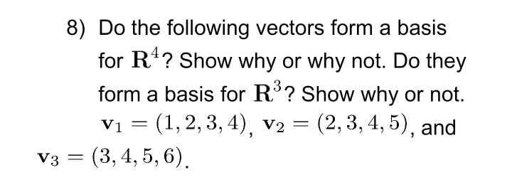 Solved 8) Do the following vectors form a basis for R2? Show | Chegg.com