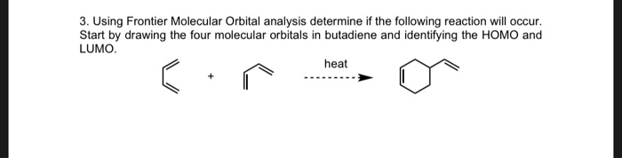 Solved 3. Using Frontier Molecular Orbital analysis | Chegg.com