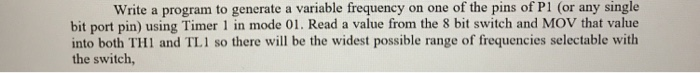 Solved Write a program to generate a variable frequency on | Chegg.com