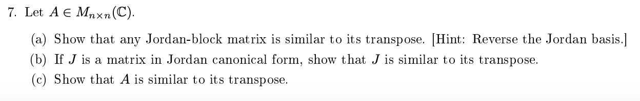 Solved 7. Let A∈Mn×n(C). (a) Show that any Jordan-block | Chegg.com