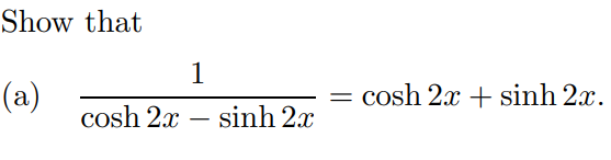 Solved Show that 1 (a) = Cosh 2a+sinh 2c. cosh 2x - sinh 20 | Chegg.com