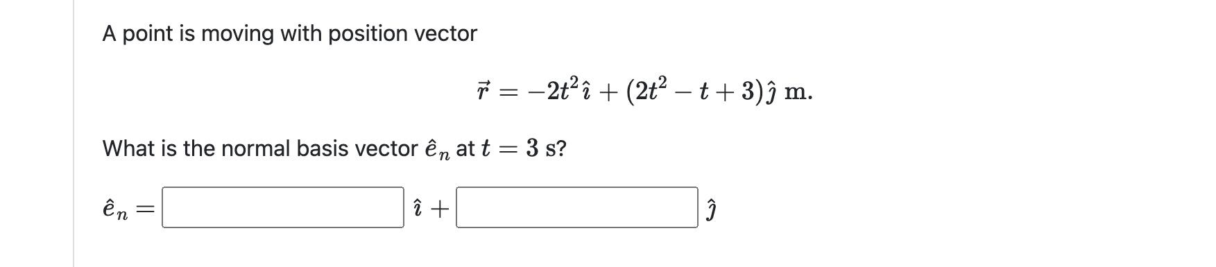 Solved A point is moving with position vector ñ -2t2a + (2+– | Chegg.com