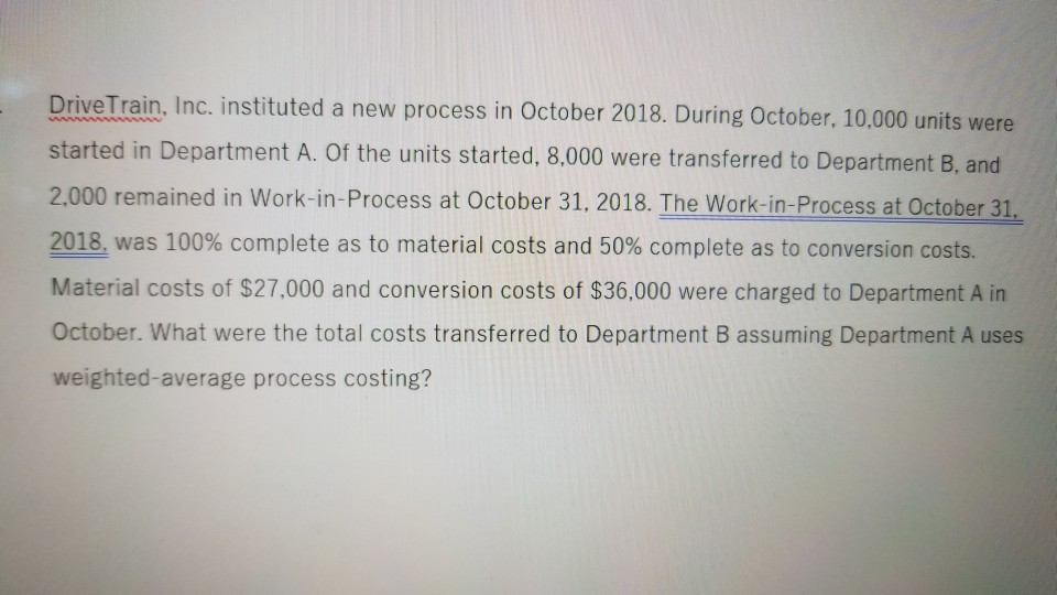 Solved Drive Train, Inc. instituted a new process in October