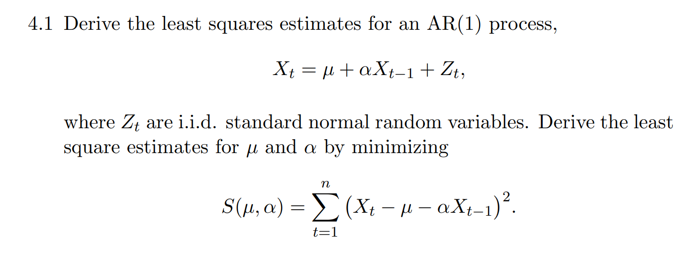 Solved 4 1 Derive The Least Squares Estimates For An Ar 1 Chegg Com