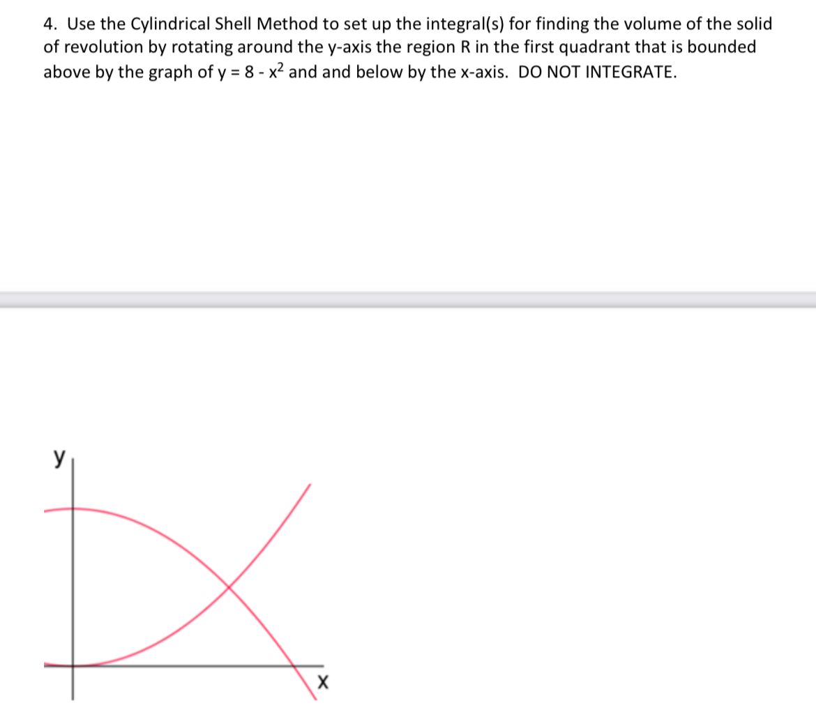 Solved 4. Use the Cylindrical Shell Method to set up the | Chegg.com