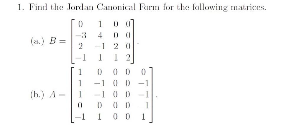 Solved 1. Find the Jordan Canonical Form for the following | Chegg.com