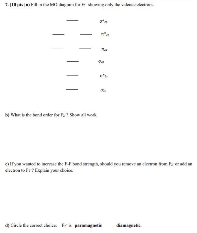 Solved 7. [10 pts) a) Fill in the MO diagram for F2 showing | Chegg.com