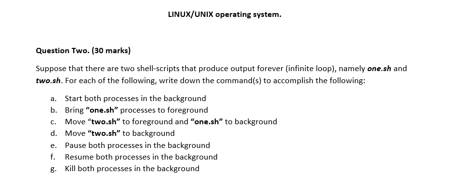 Solved LINUX/UNIX operating system. Question Two. (30 marks) | Chegg.com