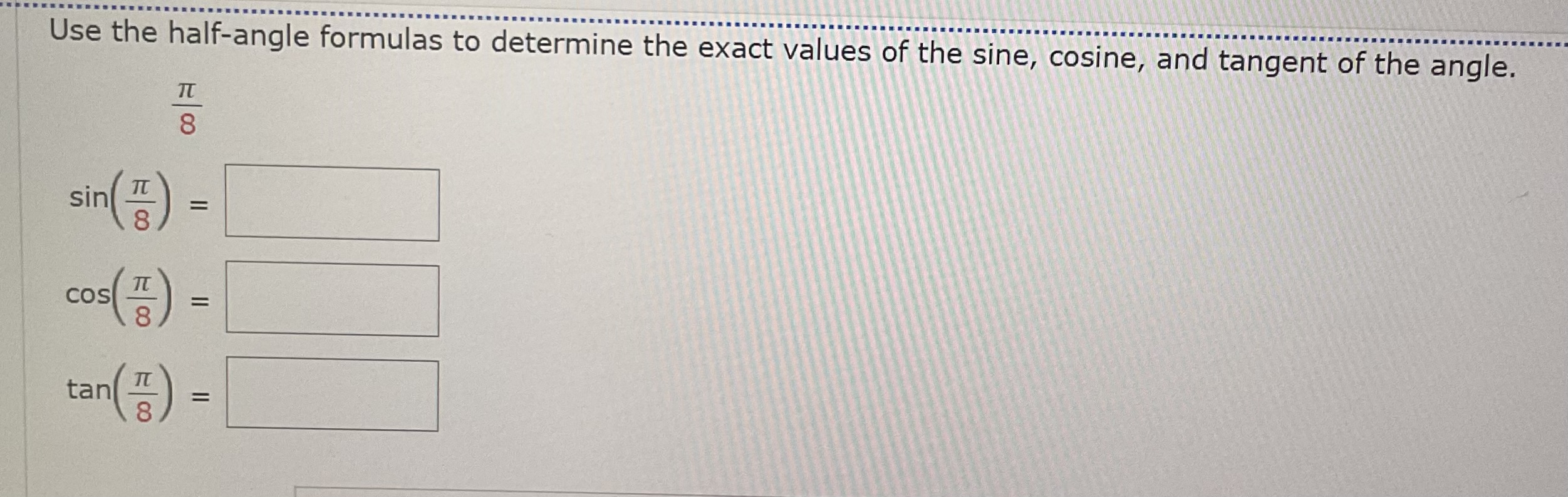 Solved Use the half-angle formulas to determine the exact | Chegg.com