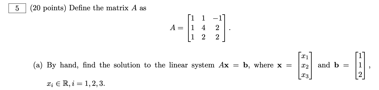 Solved (20 points) Define the matrix A as A=⎣⎡111142−122⎦⎤ | Chegg.com