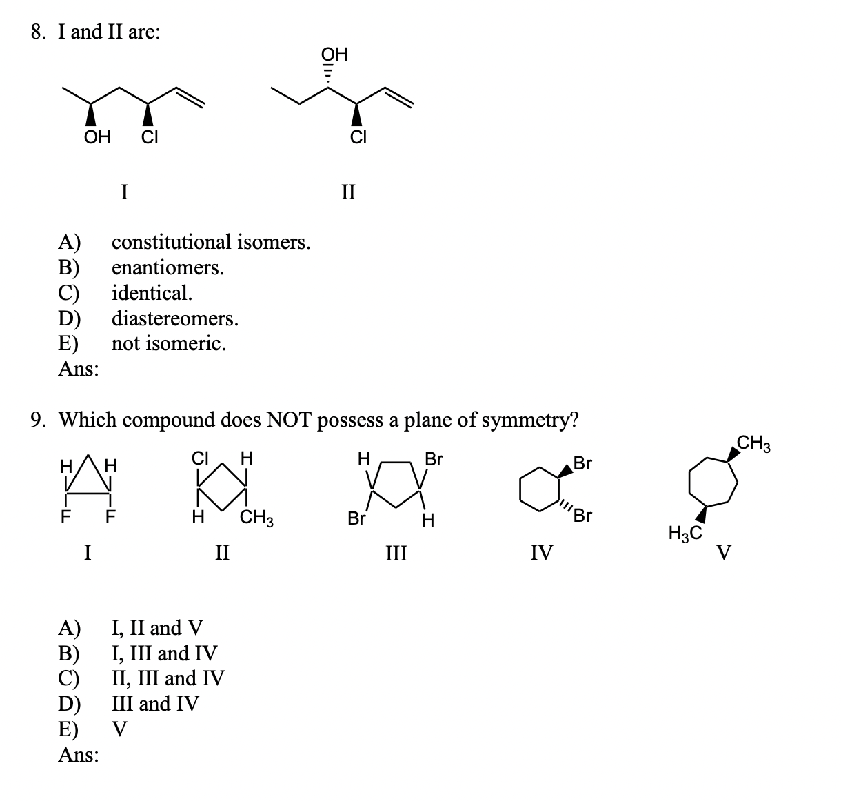 Solved 8. I And II Are: A) Constitutional Isomers. B) | Chegg.com