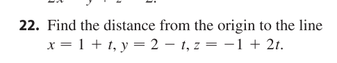 Solved 22. Find the distance from the origin to the line | Chegg.com