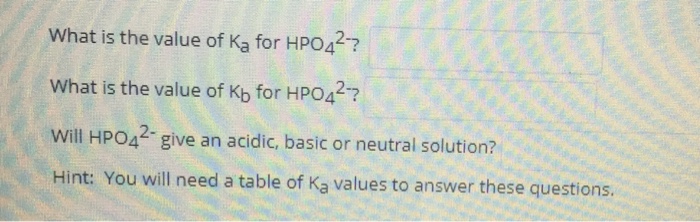 Solved What is the value of Ka for HPO42? What is the value | Chegg.com