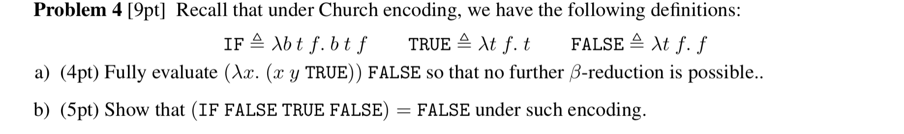 Solved Problem 4 [9pt] Recall that under Church encoding, we | Chegg.com