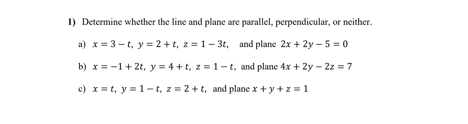 Solved 1) Determine whether the line and plane are parallel, | Chegg.com