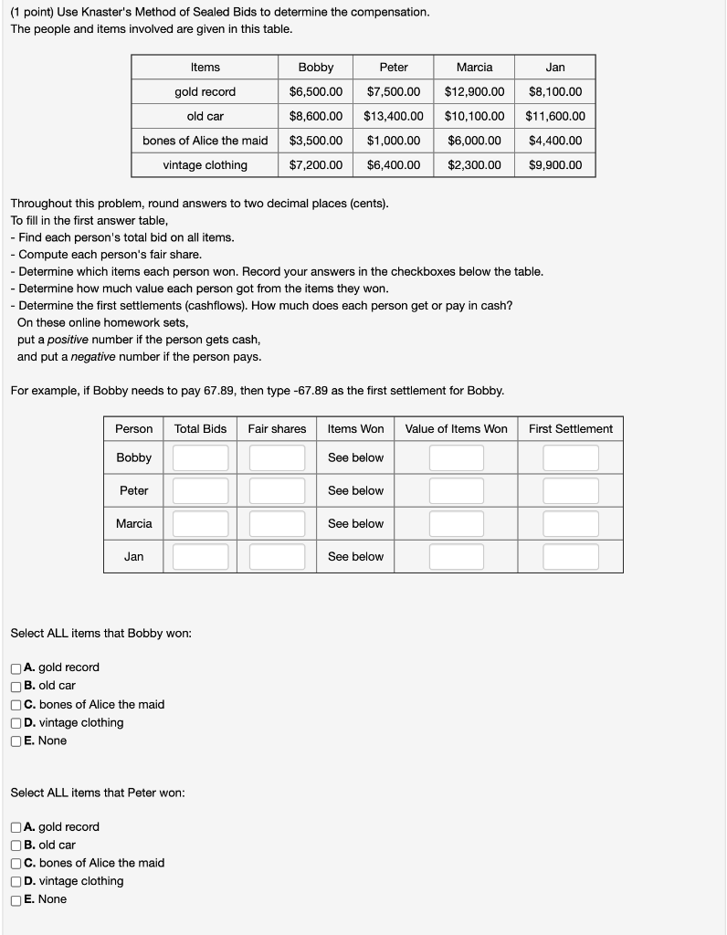 (1 point) Use Knaster's Method of Sealed Bids to