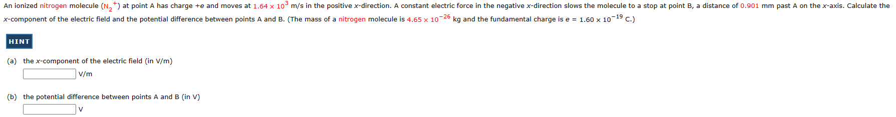 (a) the \( x \)-component of the electric field (in \( \mathrm{V} / \mathrm{m} \) )
\[
\mathrm{V} / \mathrm{m}
\]
(b) the pot