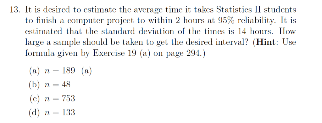 Solved 13. It is desired to estimate the average time it | Chegg.com