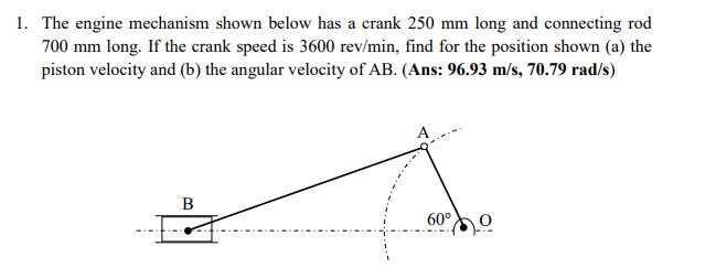 Solved 1. The engine mechanism shown below has a crank \\( | Chegg.com