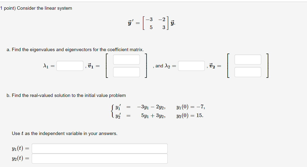 Solved 1 point) Consider the linear system -3 -2 '=) [ = į. | Chegg.com