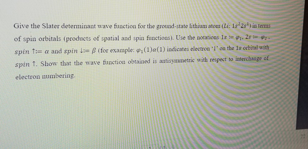 Solved Give the Slater determinant wave function for the | Chegg.com
