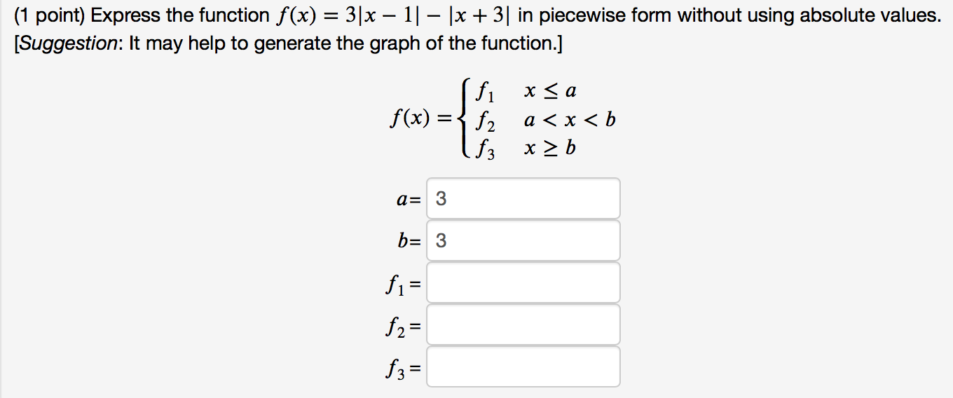 Solved (1 point) Express the function f(x) = 3|x – 11 – 1x + 